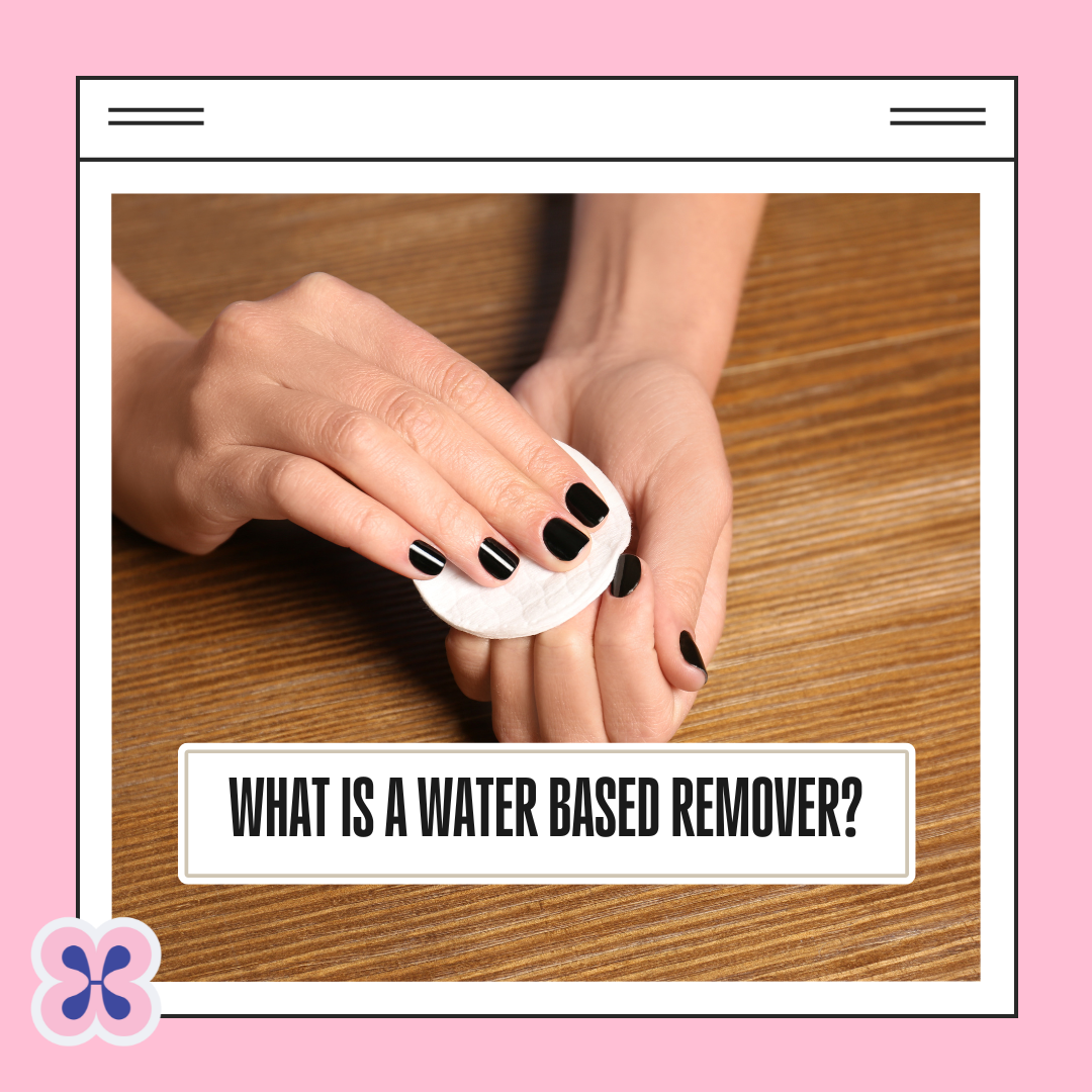 What the heck is 'Water Based' nail polish remover?